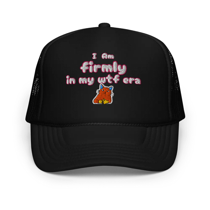 KC, Firmly in My WTF Era, Embroidered Trucker Cap product image (1)