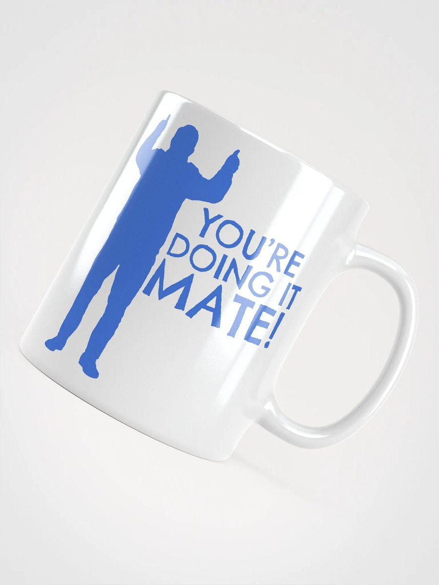 You're Doing It Mate! Mug product image (4)