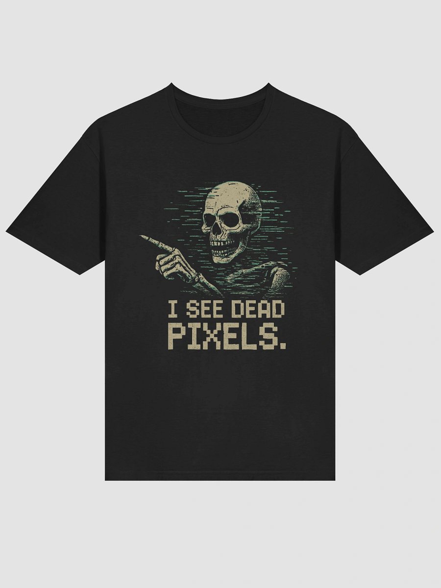 Funny 'I See Dead Pixels' T-Shirt | Retro Gamer, IT Humor & Spooky Nerd Tee product image (2)