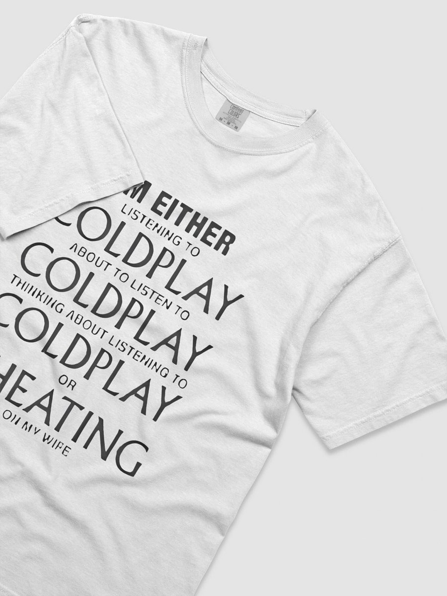 I’m Either Listening to COLDPLAY or Cheating On My Wife Shirt product image (7)