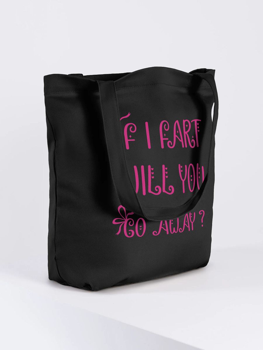 If I Fart Will You Go Away Tote product image (4)