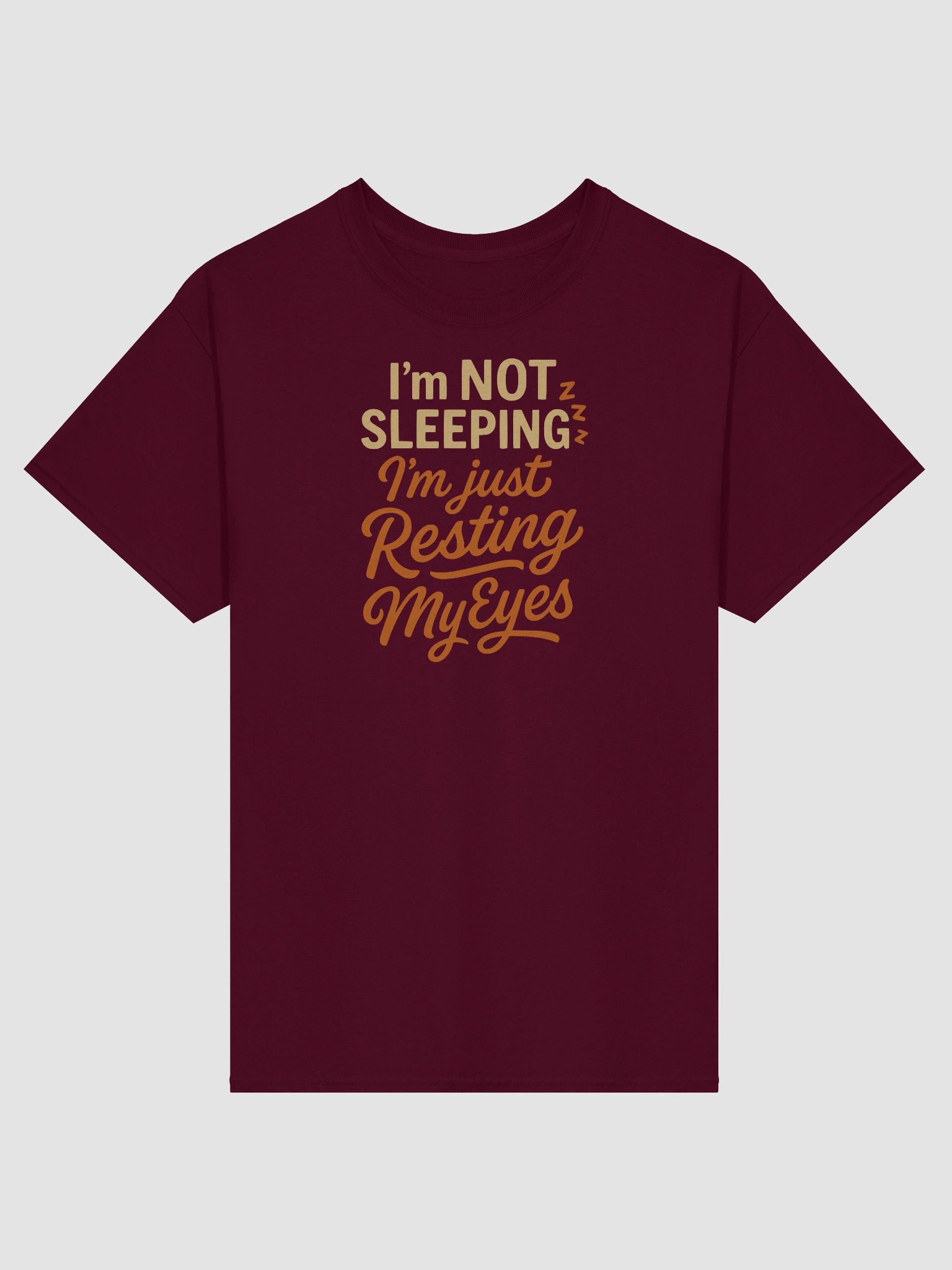 Not Sleeping, Just Resting – Funny Sarcastic Tee for the Sleepy but Stubborn product image (1)