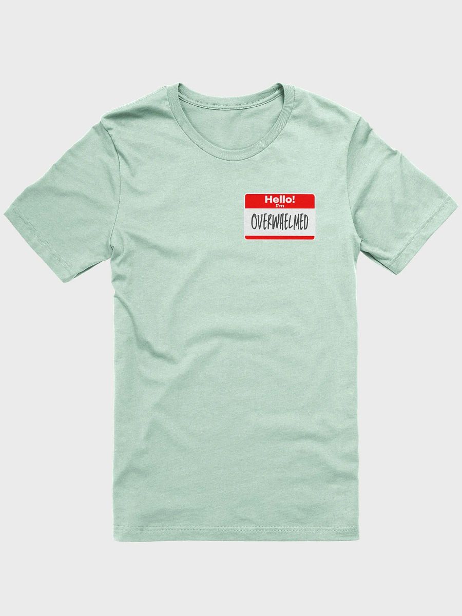 Hello, I'm Overwhelmed Tee Shirt product image (3)