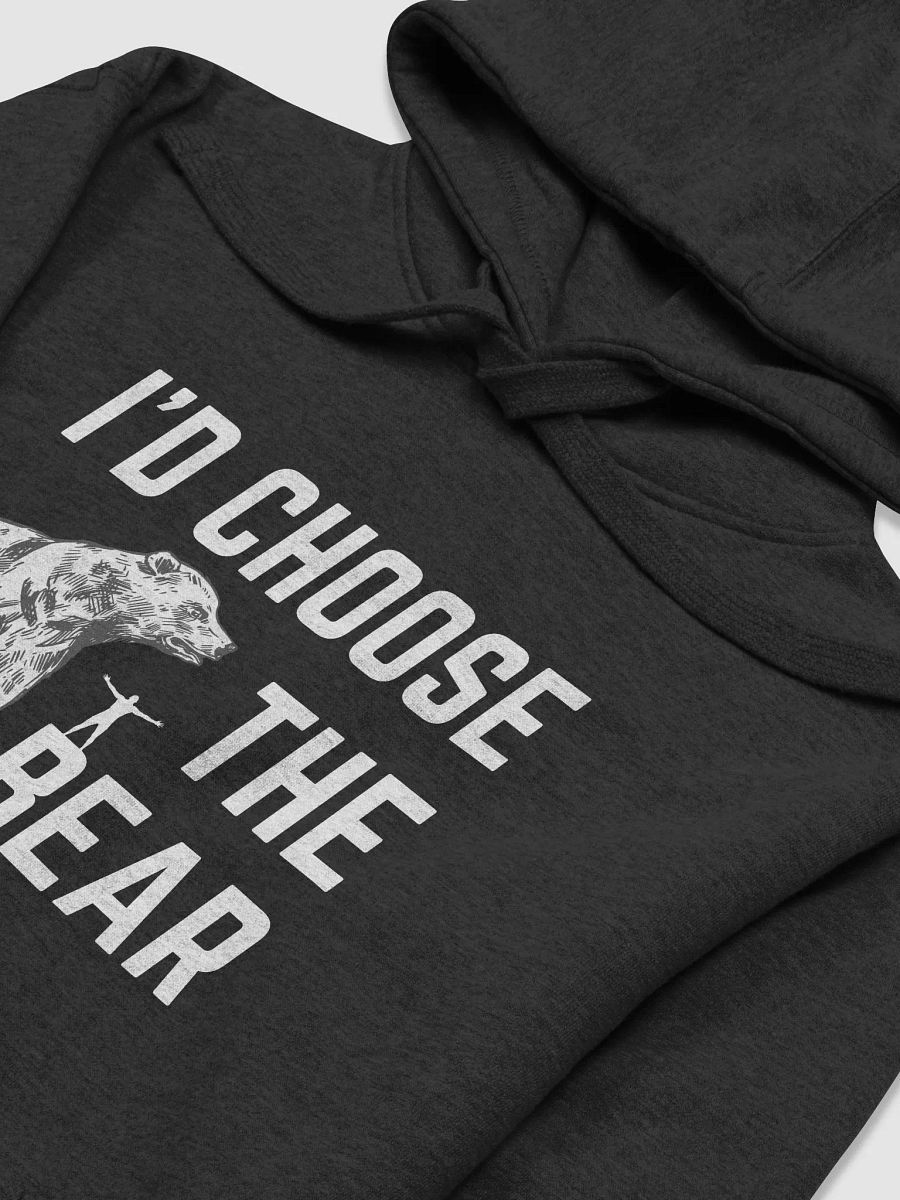 I'd Choose The Bear - Unisex Hoodie product image (20)