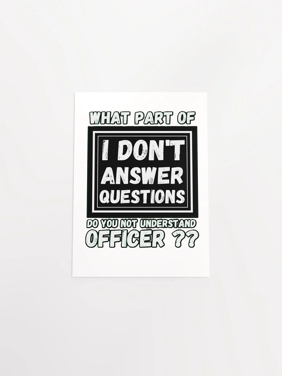 I DON'T ANSWER QUESTIONS product image (26)
