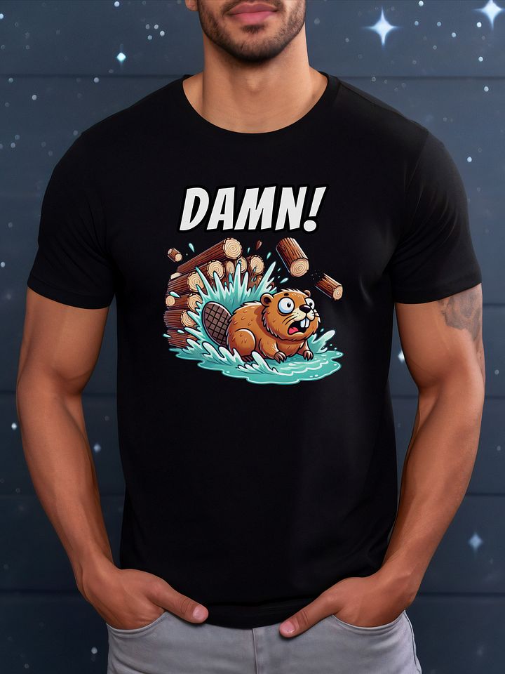 DAMN! - Bad Luck Beaver - Funny Meme T-Shirt - Bella Canvas 3001 Unisex Staple T-Shirt product image (1)