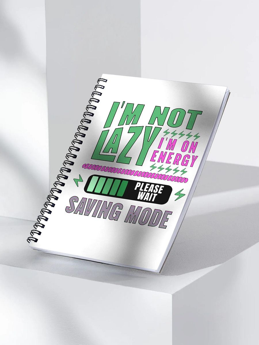 I'm Not Lazy I'm On Energy Saving Mode Notebook product image (2)