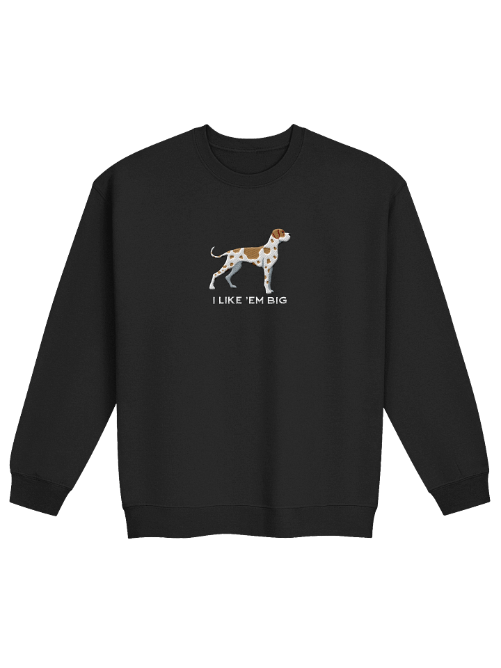 I Like 'Em Big Sweatshirt (Embroidered) of a Great Dane(Tan Harlequin) product image (3)