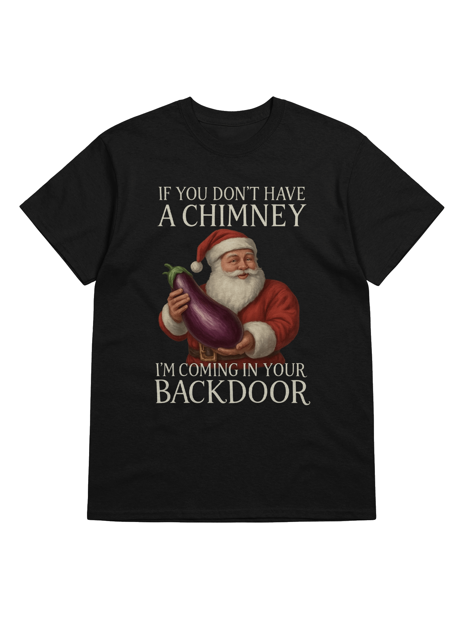 If You Don't Have A Chimney I'm Coming In Your Back Door Shirt product image (6)