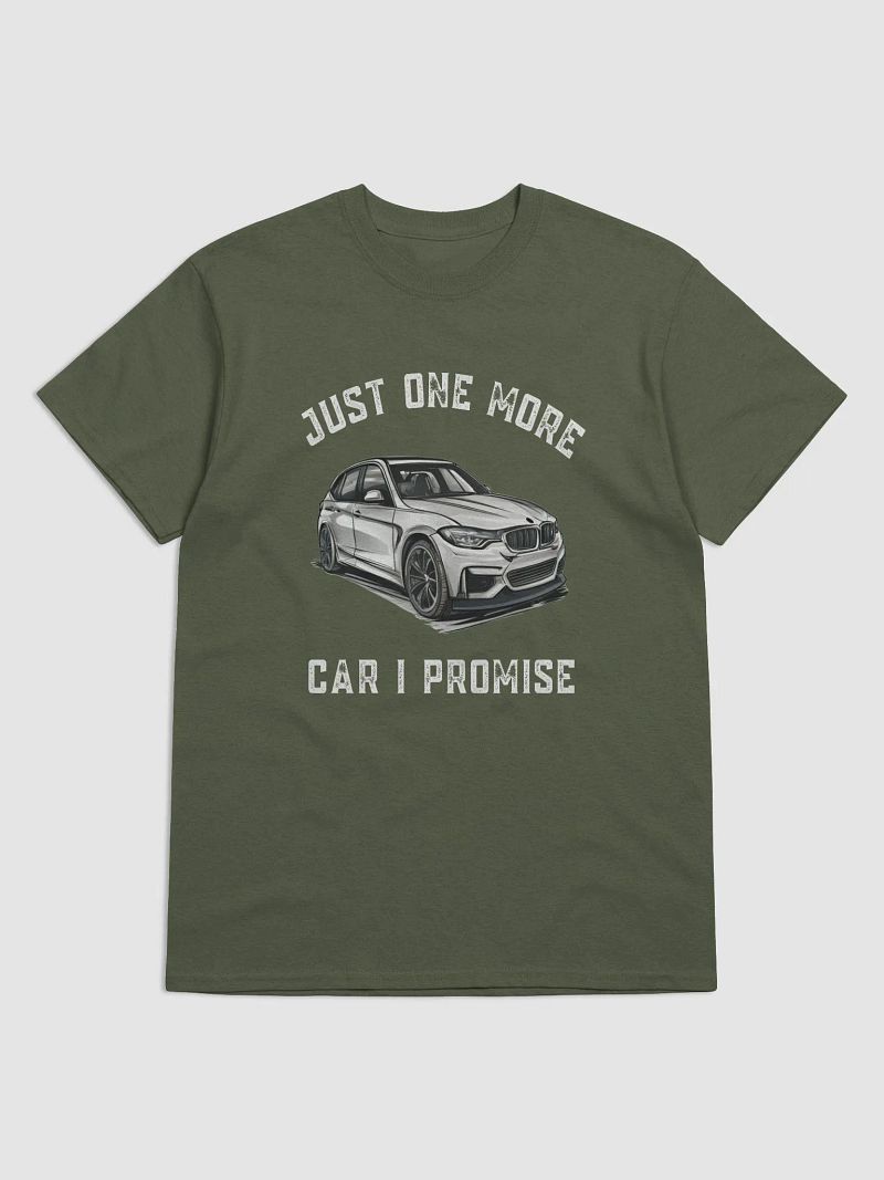 Just One More Car, I Promise – Funny Car Enthusiast T-Shirt