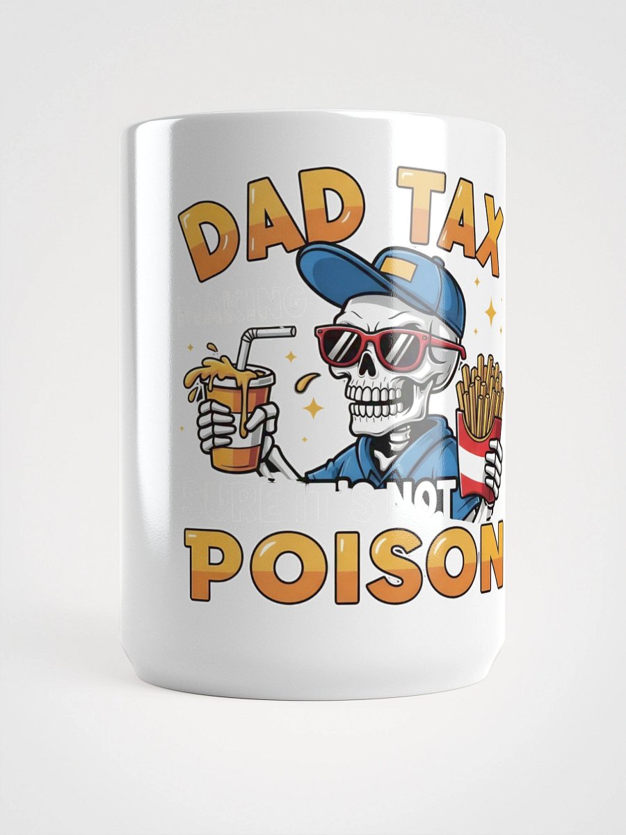 Dad Tax: Making Sure It's Not Poison – Funny Father's Day T-Shirt product image (5)