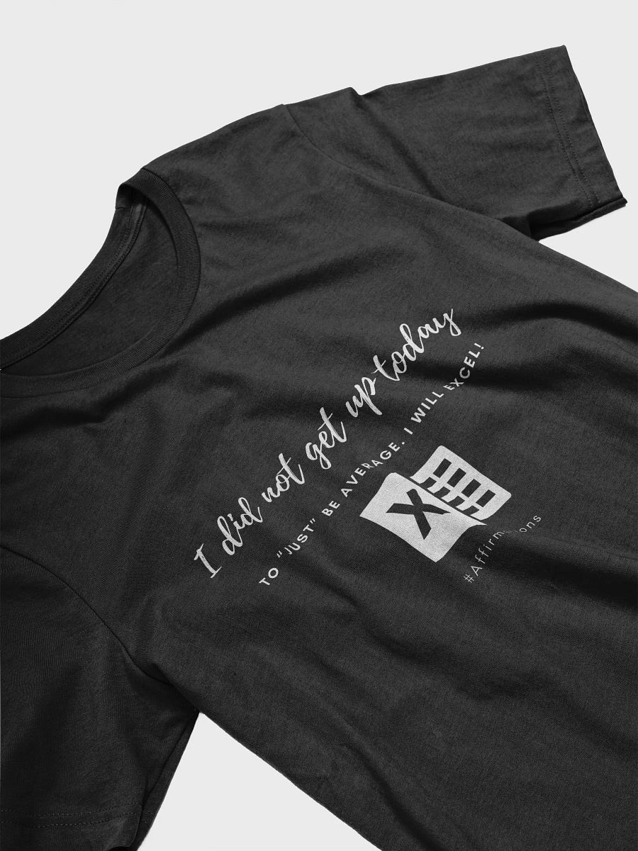 I did not get up today Unisex Super soft T-Shirt product image (11)