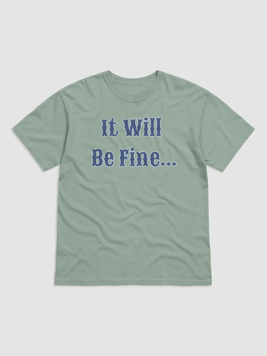 It Will Be Fine Heayweight T-Shirt product image (1)
