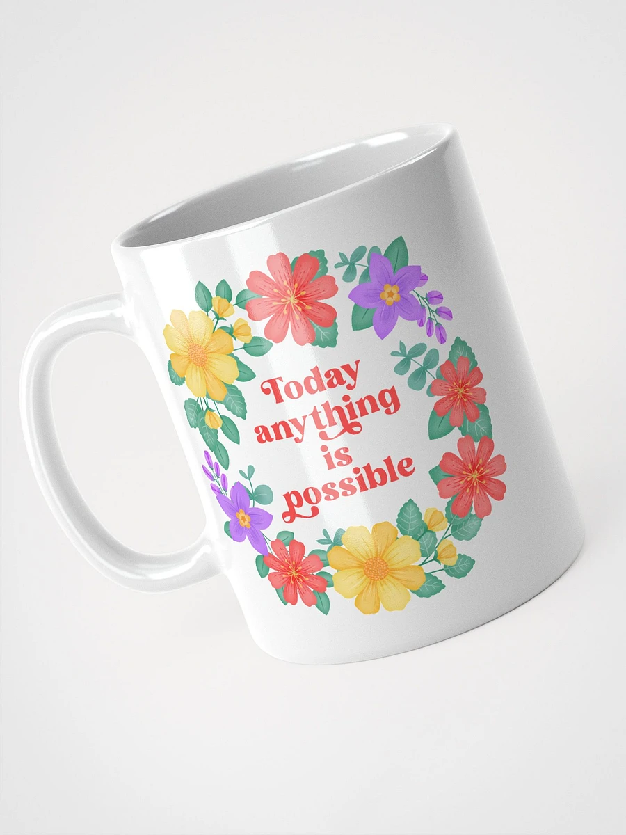 Today anything is possible - Motivational Mug product image (3)