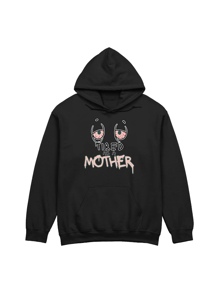 Tired As A Mother Hoodie product image (1)