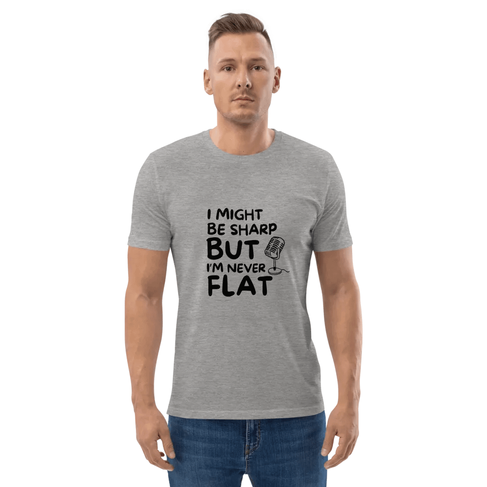I Might Be Sharp But I'm Never Flat - Funny T-Shirt - Unique Gifts For Singers product image (6)