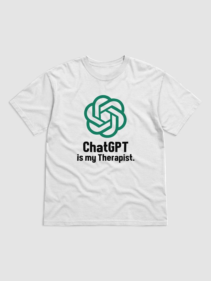 AI T-Shirt: ChatGPT is My Therapist. product image (2)