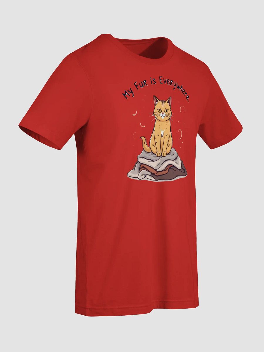 My Fur is Everywhere Cat Design T-Shirt product image (13)
