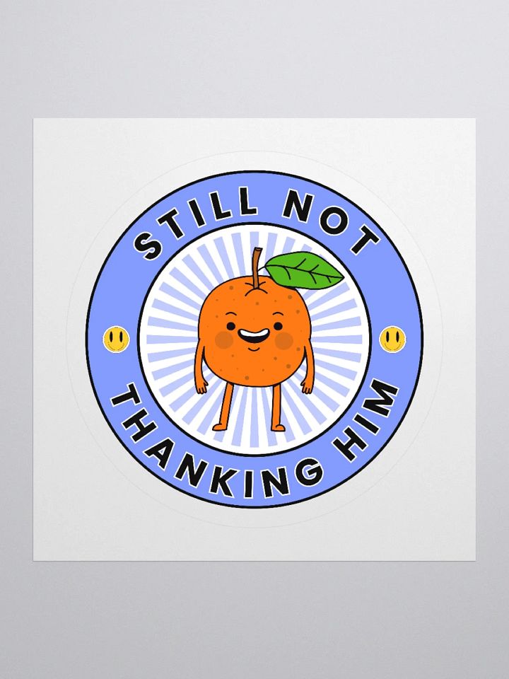 Still Not Thanking Him Sticker product image (1)