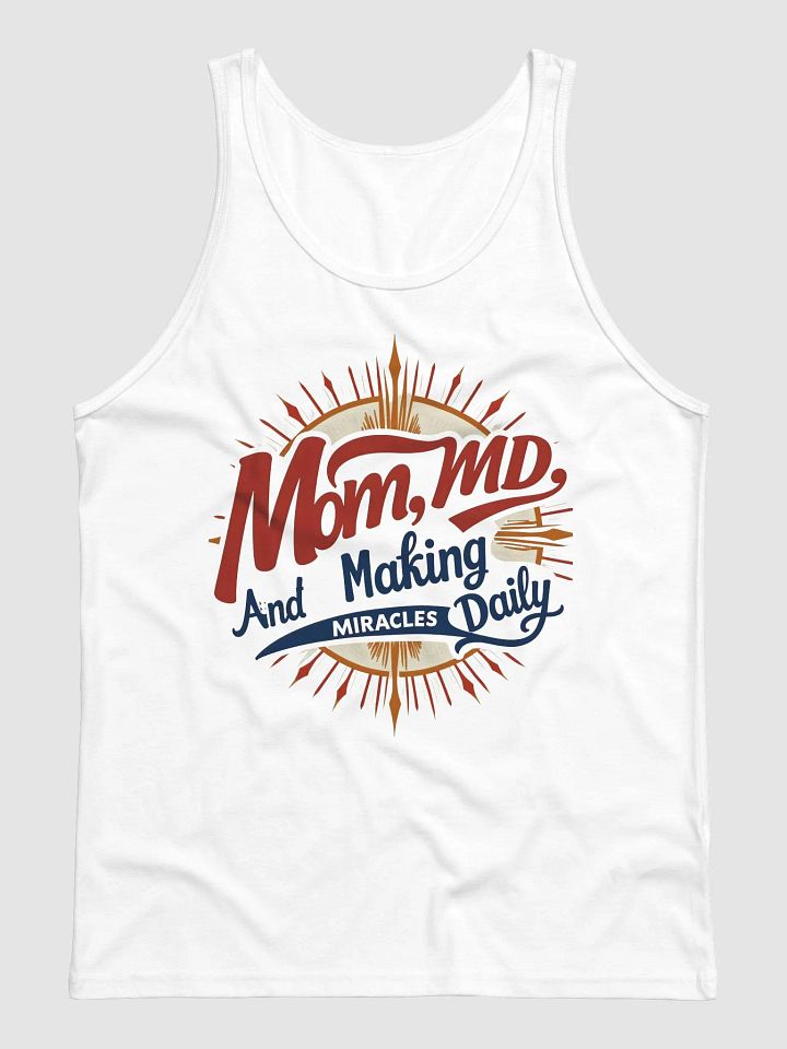 Mom, MD, And Making Miracles Daily Tank product image (1)