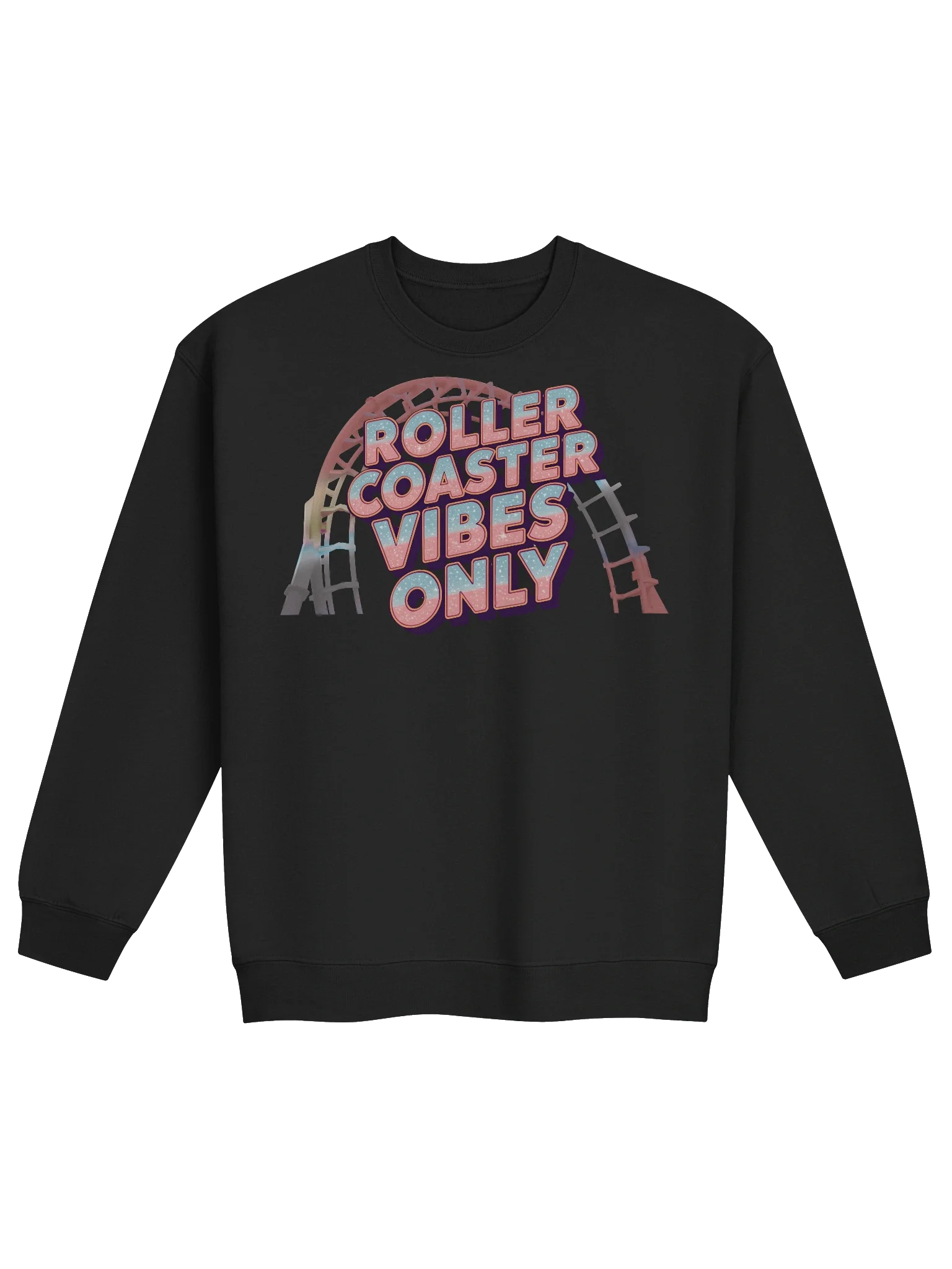 ROLLER COASTER VIBES ONLY Sweatshirt – Glittery Theme Park Thrill Ride Apparel product image (1)