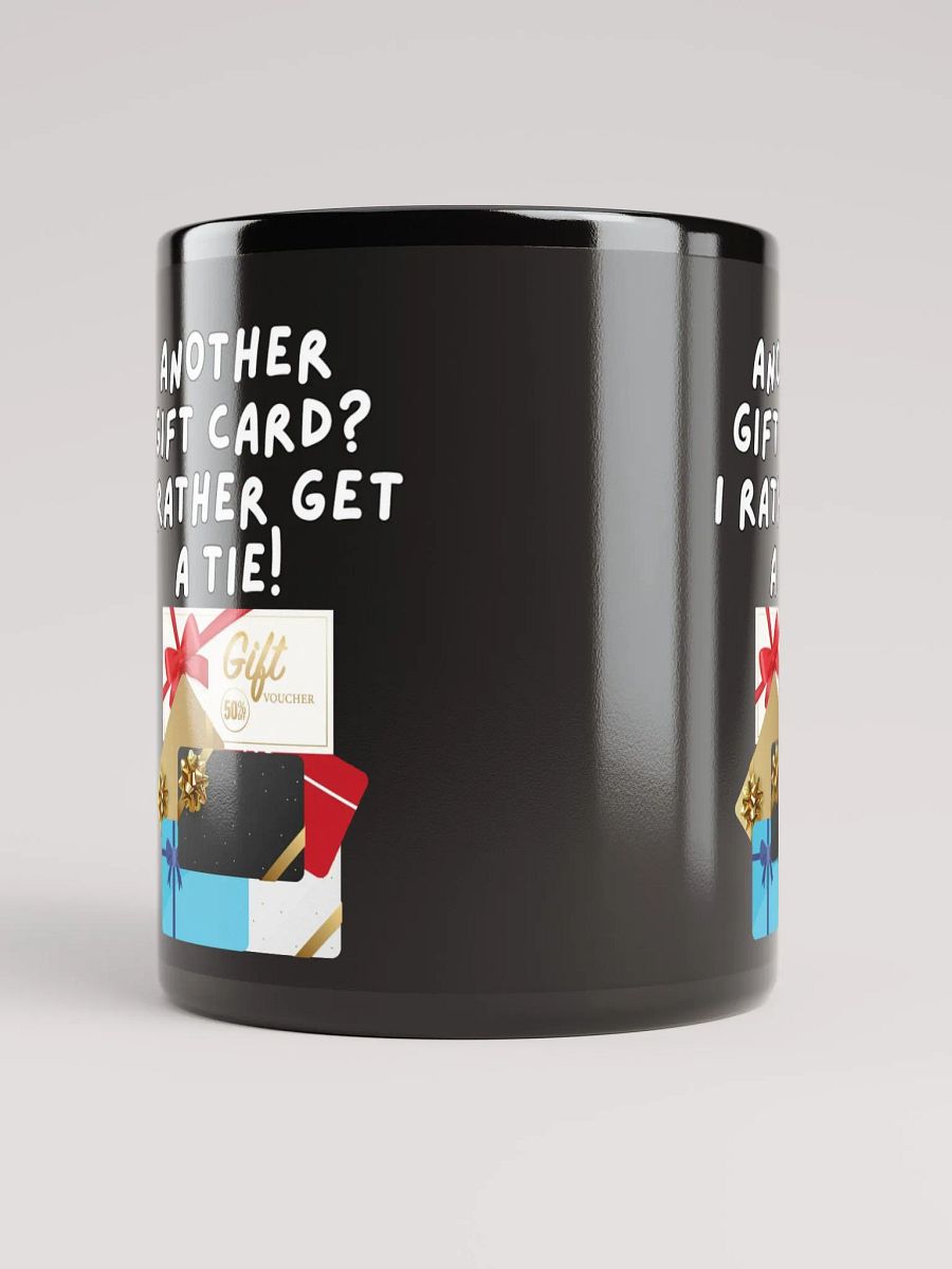 Another Gift Card? I Rather Get A Tie! Black Mug product image (10)