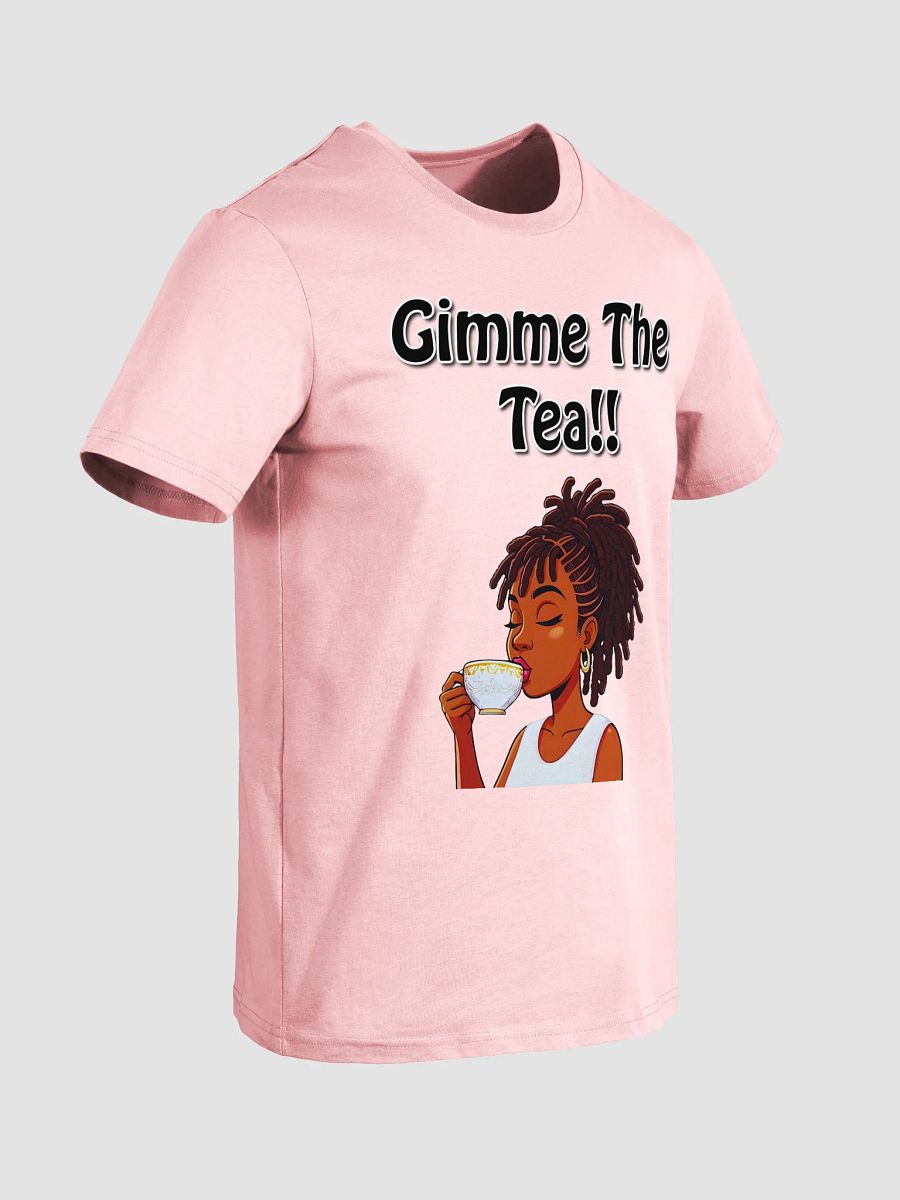 Gimme The Tea!! T-Shirt product image (3)