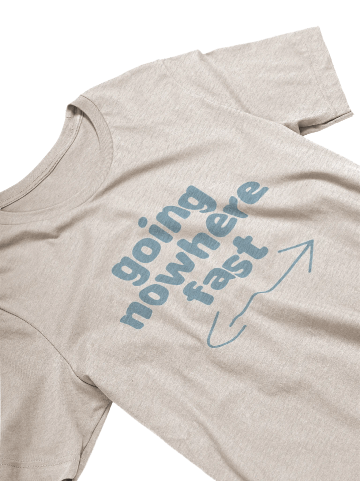 Going Nowhere Fast T-Shirt product image (2)