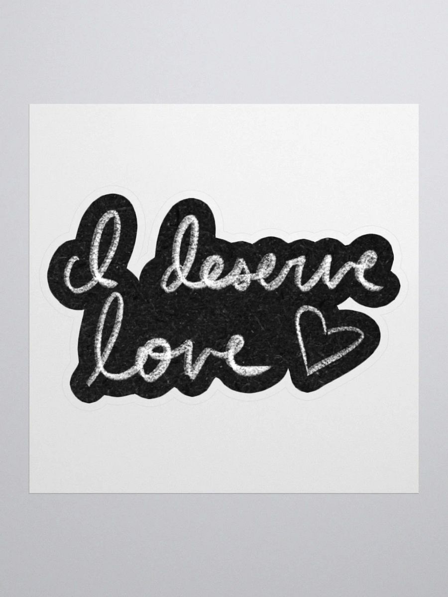I Deserve Love Sticker product image (4)