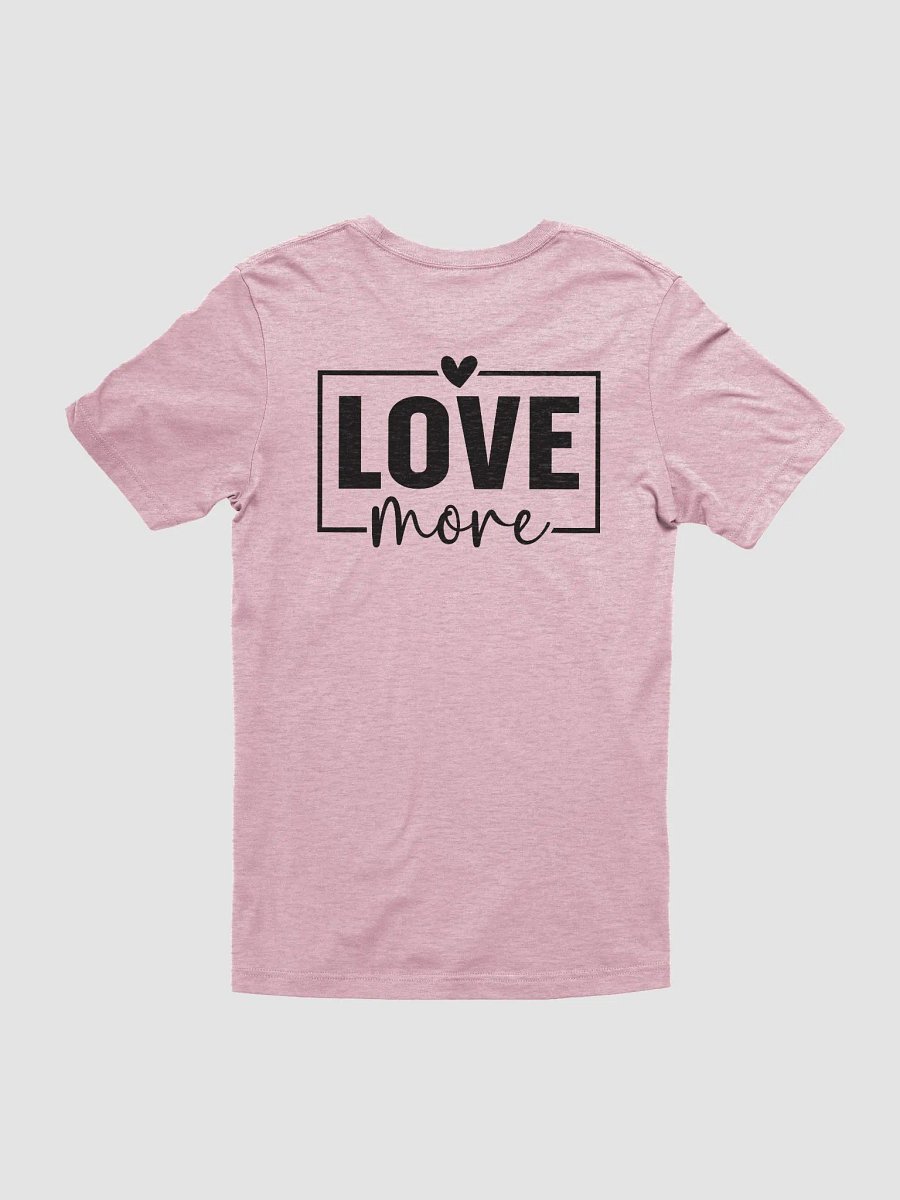 Love More T-Shirt (Both Front & Back) product image (3)