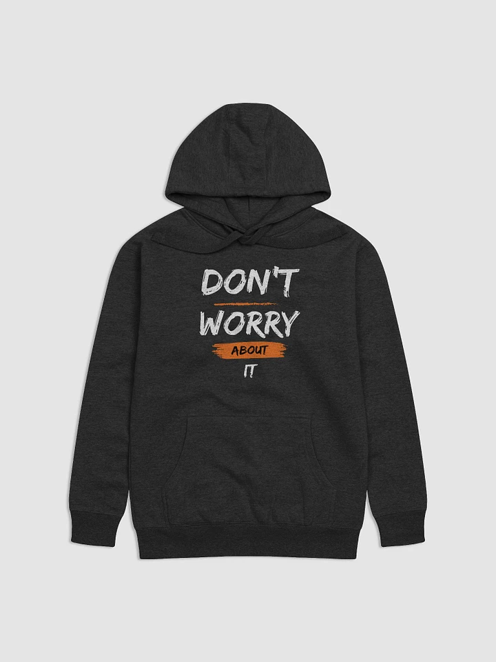 Don't Worry About It Hoodie product image (5)