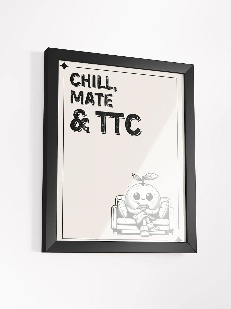 Chill, Mate & TTC framed poster product image (40)