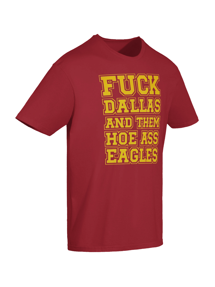 Fuck Dallas And Them Hoe Ass Eagles Shirt product image (7)