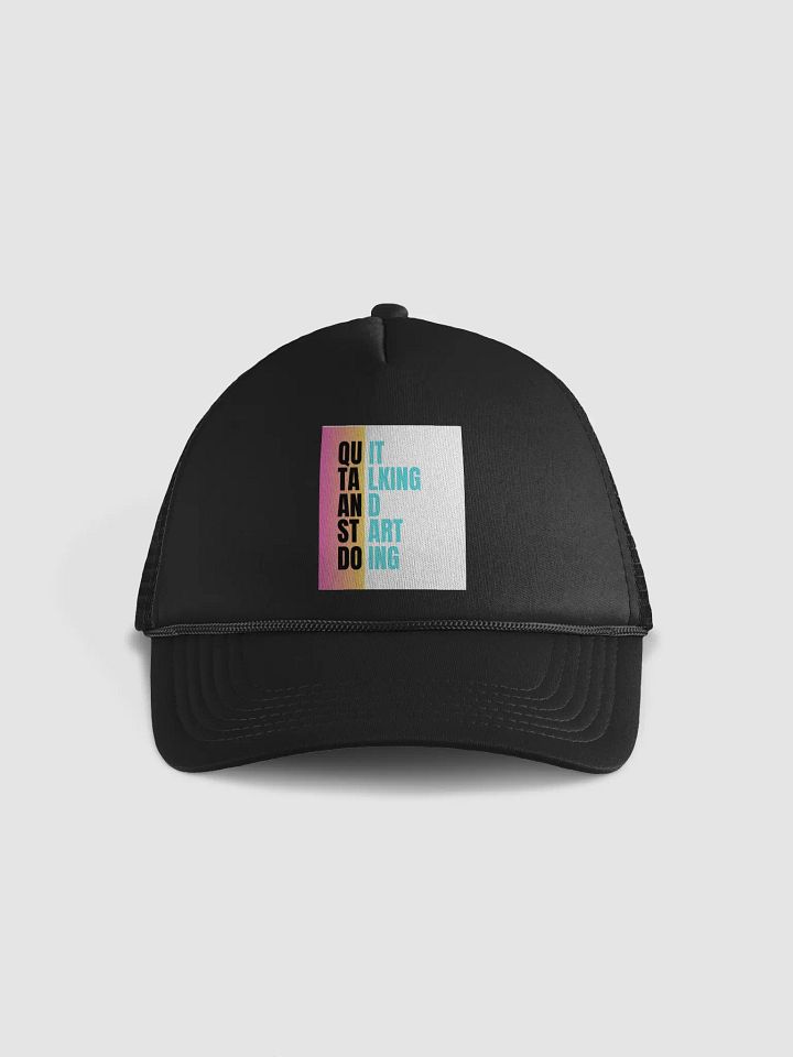 Quit Talking, Start Doing Foam Trucker Hat product image (1)