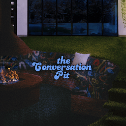 The Conversation Pit EXCLUSIVE ACCESS