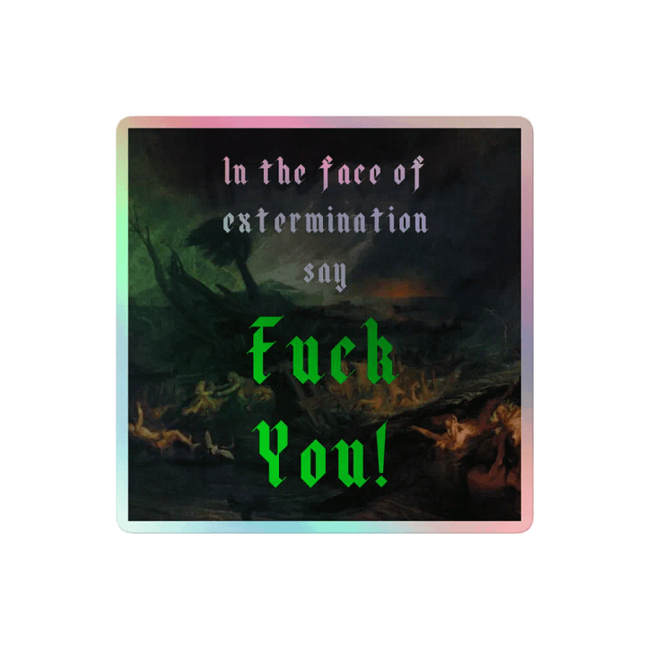 In the Face of Extermination Holographic Sticker product image (2)