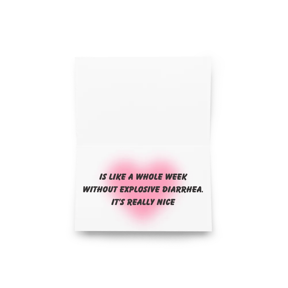 FUNNY GREETING CARDS 4U - Valentine’s Day without you…is like a whole week without explosive diarrhea. It’s really nice. product image (7)