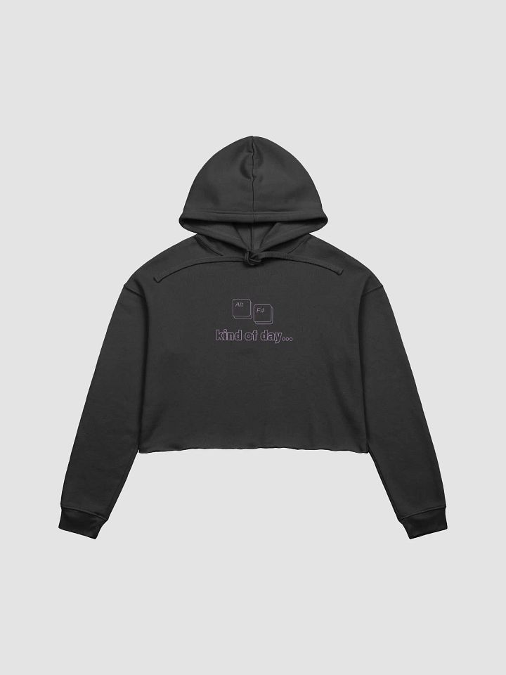 Alt + F4 kind of day... - Cropped Hoodie product image (1)
