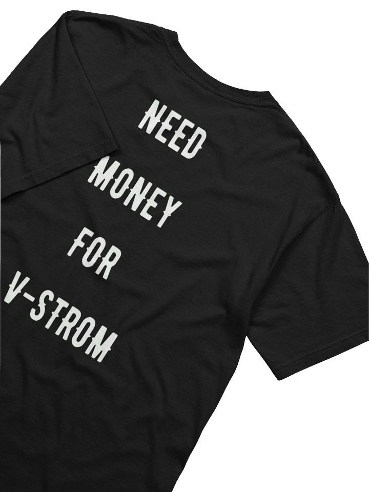 need money for v-strom | tee product image (2)