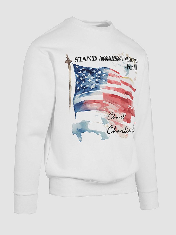 Stand Against Violence - Charlie Kirk Sweatshirt product image (2)