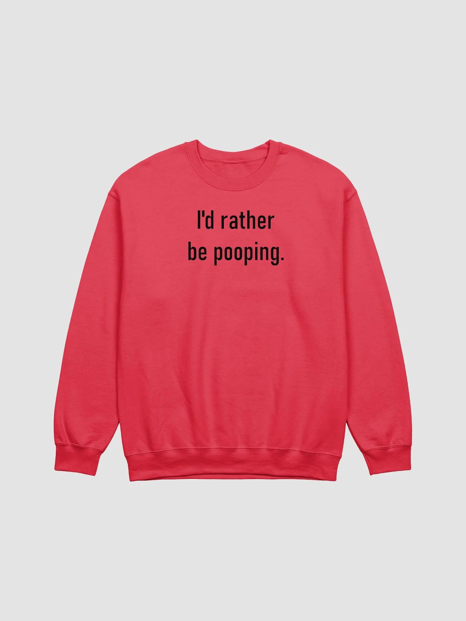 I'd rather be pooping sweatshirt product image (14)
