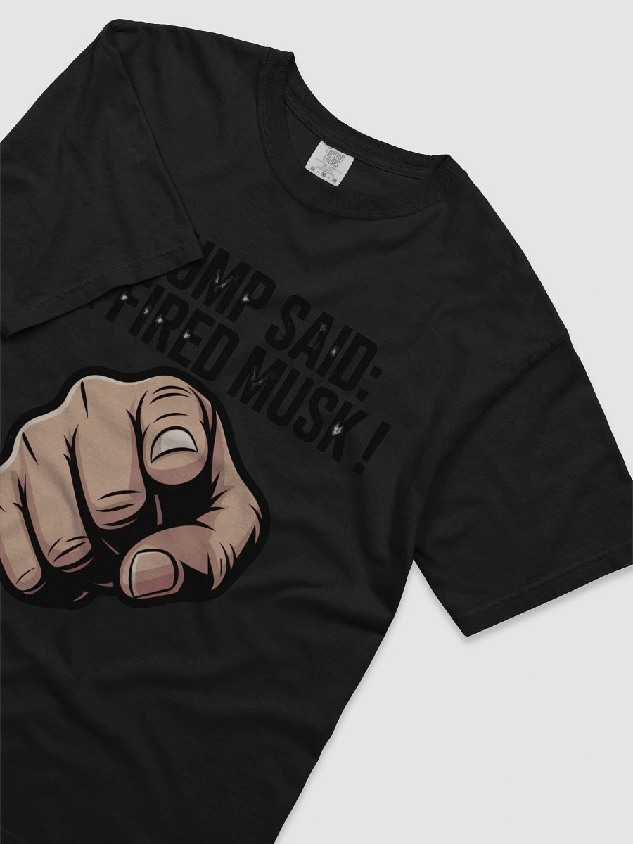 Trump Said: You’re Fired Musk! product image (5)