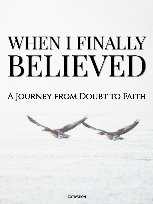 When I Finally Believed: A Journey from Doubt to Faith
