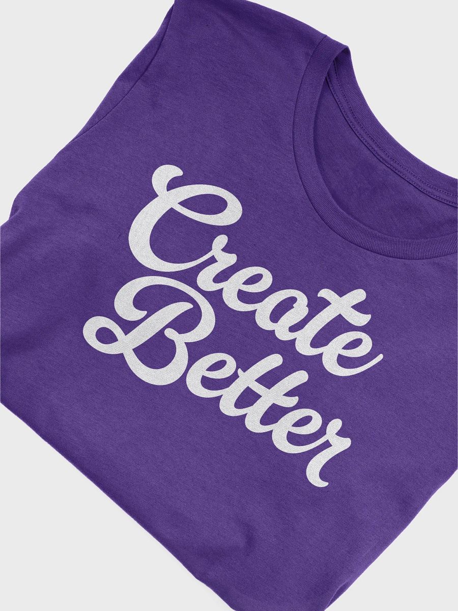 Create Better Mantra T-Shirt product image (3)