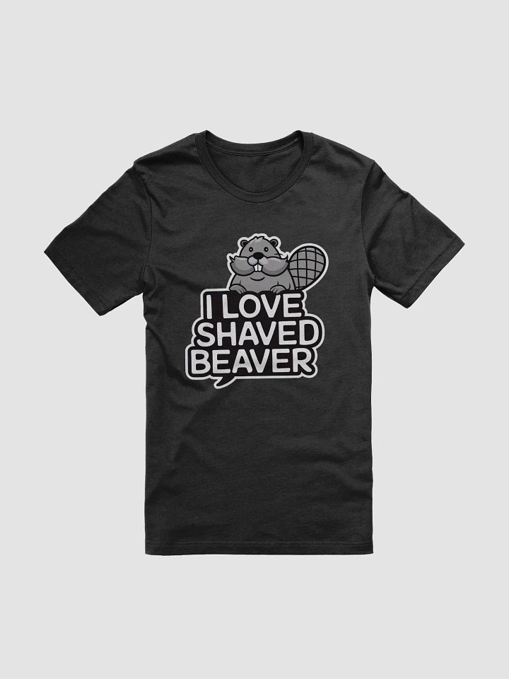 I Love Shaved Beaver T-Shirt product image (1)
