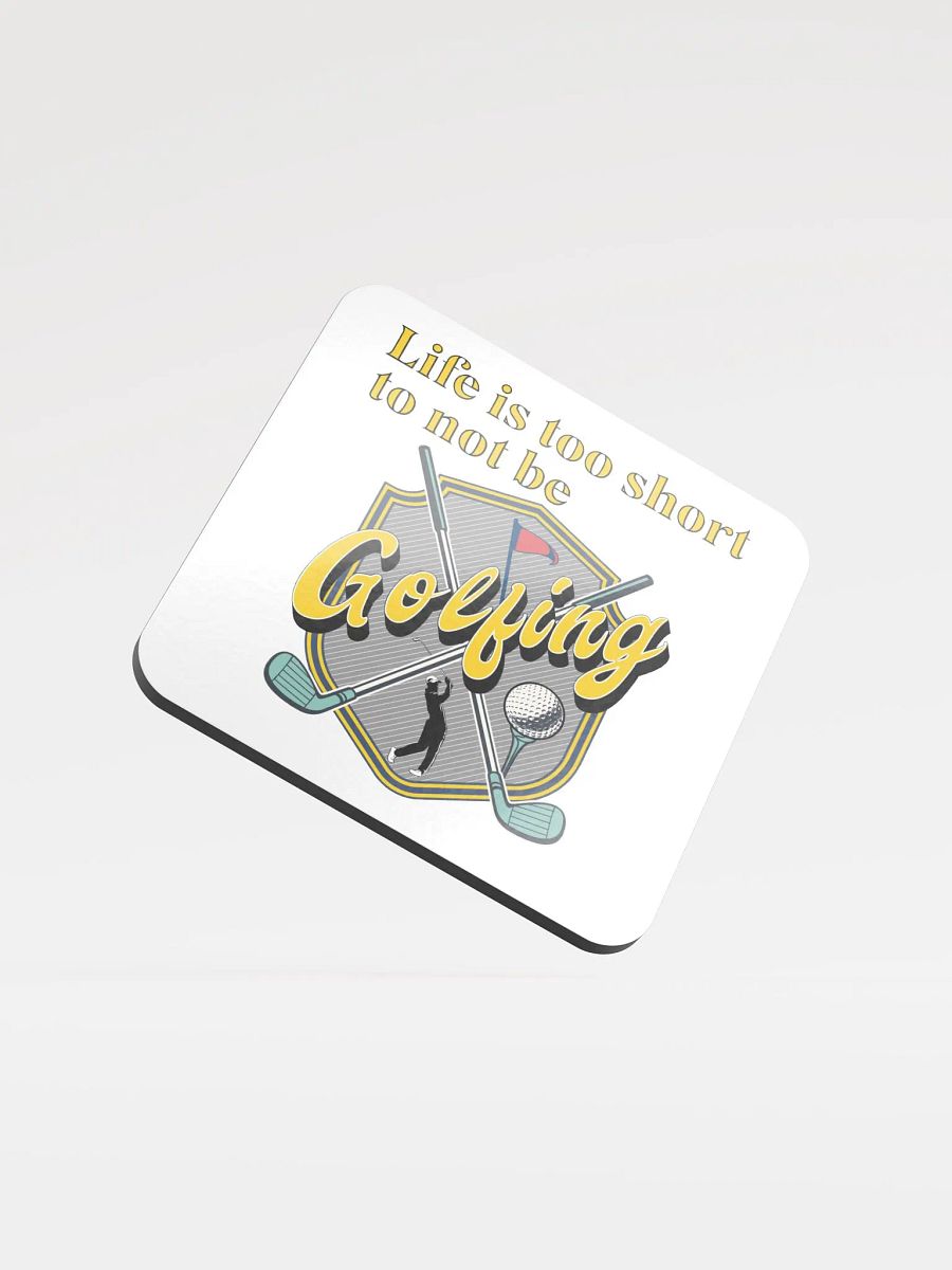 Life Is Too Short To Not Be Golfing Swing into Style Coaster product image (2)