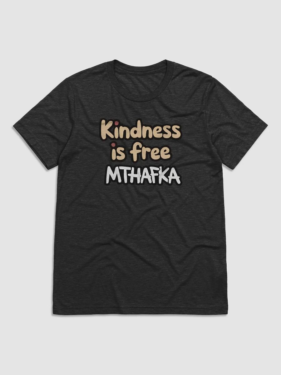 Kindness Is Free MTHAFKA product image (1)