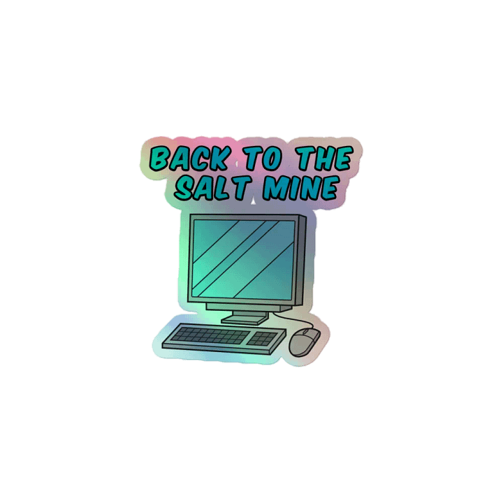 Back To The Salt Mine Holographic Sticker product image (1)