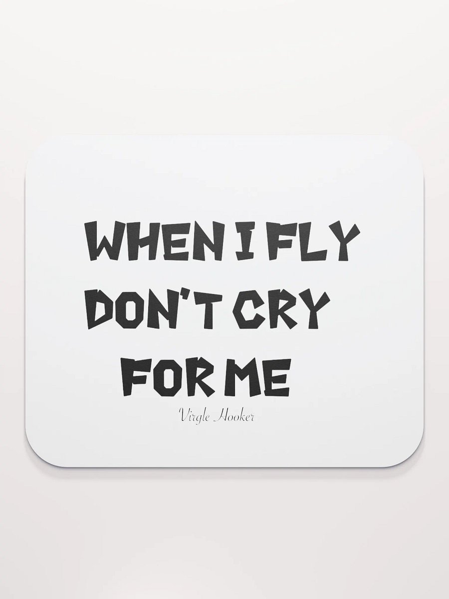 When I Fly Don't Cry Mousepad product image (2)