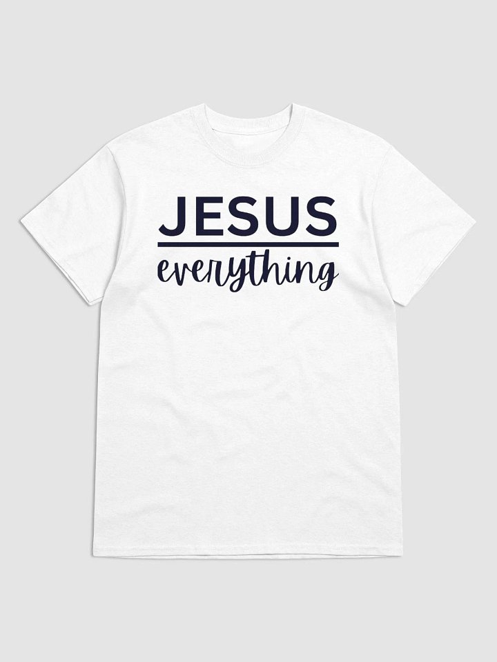 JESUS EVERYTHING T-SHIRT product image (1)